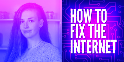 How to Fix the Internet - Molly White - Love the Internet Before You Hate On It How to Fix the Internet - Molly White - Love the Internet Before You Hate On It